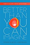 Better Than You Can Imagine God's Calling, Your Adventure  9780781412988 Front Cover