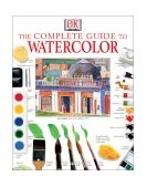 Complete Guide to Watercolor 