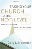 Taking Your Church to the Next Level What Got You Here Won't Get You There cover art