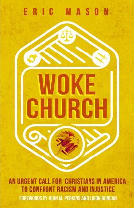Woke Church An Urgent Call for Christians in America to Confront Racism and Injustice 2018 9780802416988 Front Cover
