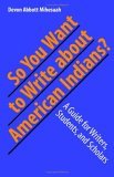 So You Want to Write about American Indians? A Guide for Writers, Students, and Scholars cover art