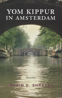 Yom Kippur in Amsterdam: Stories 2012 9780815609988 Front Cover