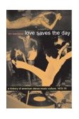 Love Saves the Day A History of American Dance Music Culture, 1970-1979