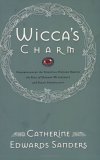 Wicca's Charm Understanding the Spiritual Hunger Behind the Rise of Modern Witchcraft and Pagan Spirituality 2005 9780877881988 Front Cover