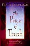 The Price of Truth: 2006 9780970247988 Front Cover