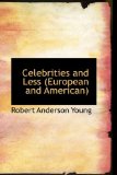Celebrities and Less (European and American): 2009 9781103673988 Front Cover