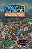 Segregation by Design: Local Politics and Inequality in American Cities 2018 9781108454988 Front Cover