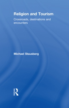 Religion and Tourism: Crossroads, Destinations and Encounters  9781136992988 Front Cover