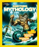 National Geographic Kids Everything Mythology Begin Your Quest for Facts, Photos, and Fun Fit for Gods and Goddesses 2014 9781426314988 Front Cover