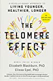 Telomere Effect A Revolutionary Approach to Living Younger, Healthier, Longer  9781455587988 Front Cover