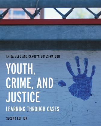 Youth, Crime, and Justice Learning Through Cases 2nd 9781538172988 Front Cover