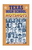 Texas High School Hotshots The Stars Before They Were Stars 2002 9781556228988 Front Cover