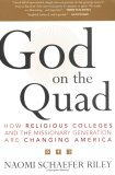 God on the Quad How Religious Colleges and the Missionary Generation Are Changing America cover art