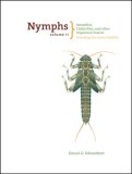 Nymphs Stoneflies, Caddisflies, and Other Important Insects Including the Lesser Mayflies 2007 9781599210988 Front Cover