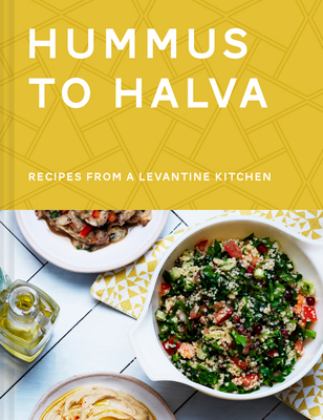 Hummus to Halva Recipes from a Levantine Kitchen  9781911641988 Front Cover