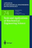Tools and Applications of Biochemical Engineering Science 2010 9783642075988 Front Cover