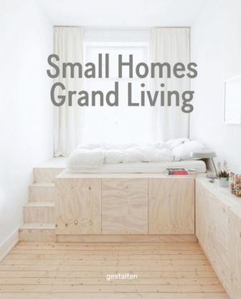Small Homes, Grand Living Interior Design for Compact Spaces  9783899556988 Front Cover