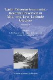 Earth Paleoenvironments Records Preserved in Mid- And Low-Latitude Glaciers 2010 9789048165988 Front Cover