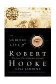 Curious Life of Robert Hooke The Man Who Measured London cover art
