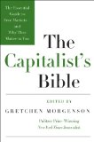 Capitalists Bible The Essential Guide to Free Markets--And Why They Matter to You  9780061560989 Front Cover