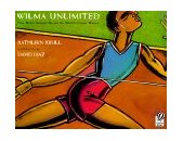 Wilma Unlimited How Wilma Rudolph Became the World's Fastest Woman 2000 9780152020989 Front Cover