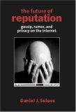 Future of Reputation Gossip, Rumor, and Privacy on the Internet  9780300124989 Front Cover