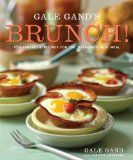 Gale Gand's Brunch! 100 Fantastic Recipes for the Weekend's Best Meal: a Cookbook cover art