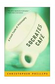 Socrates Cafe A Fresh Taste of Philosophy cover art