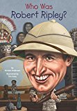 Who Was Robert Ripley?  9780448482989 Front Cover