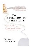Evolution of Wired Life From the Alphabet to the Soul-Catcher Chip -- How Information Technologies Change Our World 2000 9780471392989 Front Cover