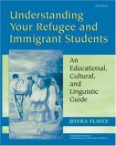 Understanding Your Refugee and Immigrant Students An Educational, Cultural, and Linguistic Guide cover art