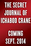 Secret Journal of Ichabod Crane A Novel  9780553418989 Front Cover