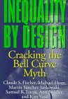 Inequality by Design Cracking the Bell Curve Myth