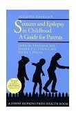 Seizures and Epilepsy in Childhood A Guide for Parents 2nd 9780801854989 Front Cover