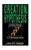 Creation Hypothesis Scientific Evidence for an Intelligent Designer cover art