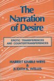Narration of Desire Erotic Transferences and Countertransferences  9780881632989 Front Cover