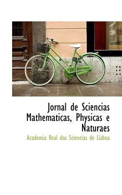Jornal de Sciencias Mathematicas, Physicas E Naturaes 2009 9781113435989 Front Cover