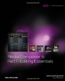 Media Composer 6 : Part 1 - Editing Essentials  cover art