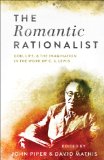 Romantic Rationalist God, Life, and Imagination in the Work of C. S. Lewis  9781433544989 Front Cover