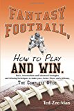 Fantasy Football, How to Play and Win : The Complete Guide 2010 9781449088989 Front Cover