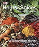 Herbs and Spices Over 200 Herbs and Spices, with Recipes for Marinades, Spice Rubs, Oils, and Mor 2015 9781465435989 Front Cover