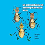 Jak Kokrouci Bzunk, Bill a Bimbo Prezili Vlastni Funus 2013 9781492107989 Front Cover