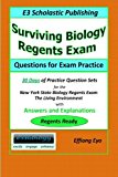 Surviving Biology Regents Exam: Questions for Exam Practice 30 Days of Practice Question Sets for NYS Biology Regents Exam 2014 9781497300989 Front Cover