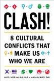 Clash! 8 Cultural Conflicts That Make Us Who We Are  9781594630989 Front Cover