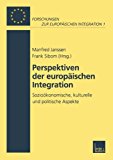 Perspektiven der Europï¿½ischen Integration Sozioï¿½konomische, Kulturelle und Politische Aspekte 2000 9783810026989 Front Cover