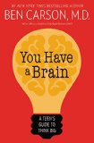 You Have a Brain A Teen's Guide to Think Big 2015 9780310745990 Front Cover