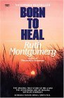 Born to Heal 1995 9780345482990 Front Cover