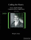 Coding the Matrix Linear Algebra Through Applications to Computer Science
