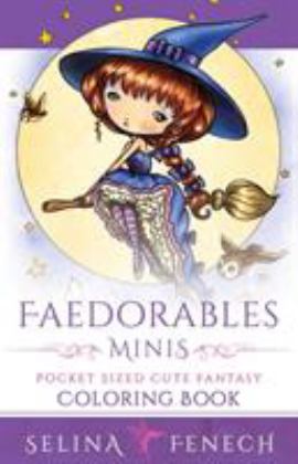 Faedorables Minis - Pocket Sized Cute Fantasy Coloring Book 2017 9780648026990 Front Cover