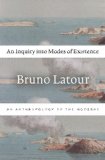 Inquiry into Modes of Existence An Anthropology of the Moderns cover art